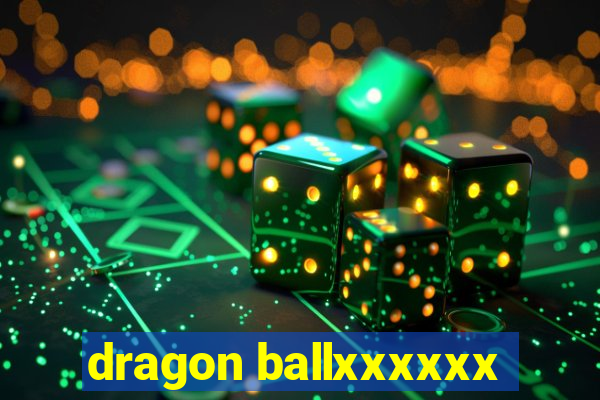 dragon ballxxxxxx